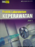 Praktik Laboratorium Keperawatan , jilid 1