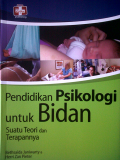 Pendidikan Psikologi untuk Bidan ; suatu teori dan terapannya