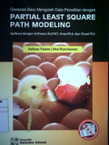 Generasi Baru Mengolah Data Penelitian dengan PARTIAL LEAST SQUARE PATH MODELING ; Aplikasi dengan Software XLSTAT, SmartPLS, dan Visual PLS