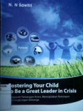 Fostering Your Child Be a Great Leader In Crisis ; Menjawab Tantangan Krisis Menciptakan Pemimpin dari Lingkungan Keluarga