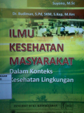 Ilmu Kesehatan Masyarakat ; Dalam Konteks Kesehatan Lingkungan
