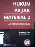 HUKUM PAJAK MATERIAL 2 ; Seri Pajak Pertambahan Nilai dan Pajak Penjualan atas Barang Mewah