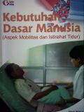 Kebutuhan dasar manusia ; Aspek Mobilitas dan Istirahat tidur