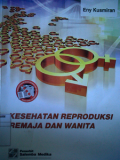 Kesehatan Reproduksi Remaja dan Wanita