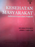 Kesehatan Masyarakat ; administrasi dan praktik edisi 9