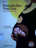 Ketrampilan Dasar Praktik Klinik untuk Kebidanan edisi 2