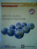 Laporan Pembangunan Dunia 2009 ; Menata Ulang Geografi Ekonomi
