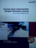 Konsep Dasar Keperawatan dengan Pemetaan Konsep (Concept Mapping )