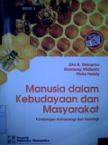 Manusia dalam Kebudayaan dan Masyarakat ; pandangan Antropologi dan Sosiologi