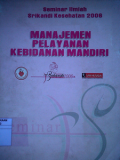 Seminar Ilmiah Srikandi Kesehatan 2006 ; Manajemen Pelayanan Kebidanan Mandiri