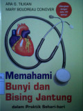 Memahami Bunyi Dan Bising Jantung ; Dalam Praktik Sehari-hari