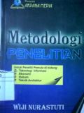 Metodologi Penelitian ; untuk pemula di bidang : Teknologi Informasi, Ekonomi, Hukum, Teknik Arsitektur
