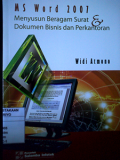 Ms Word 2007 ; menyusun beragam Surat & dokumen bisnis dan perkantoran