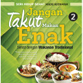 Jangan Takut  Makan Enak ; Sehat dengan Makanan Tradisional, jilid 2