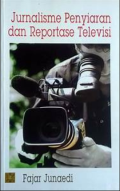 Jurnalisme Penyiaran dan Reportase Televisi