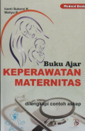 Buku Ajar Keperawatan Maternitas: dilengkapi contoh askep