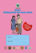 Buku Kesehatan Ibu dan Anak ; buku KIA  ( Kartu Menuju Sehat )