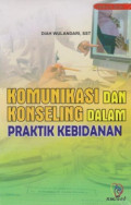 Komunikasi dan Konseling dalam Praktik Kebidanan