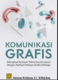 Komunikasi Grafis : Dilengkapi Panduan Teknis Desain Layout dengan Aplikasi Software Grafis InDesign