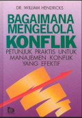 Bagaimana Mengelola Konflik :petunjuk praktis untuk manajemen konflik yang efektif