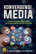 Konvergensi Media: Transformasi Media Komunikasi di era digital pada Masyarakat Berjejaring