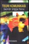 Teori Komunikasi: Individu Hingga Massa