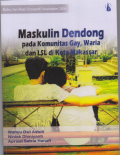Maskulin Dendong Pada Komunitas Gay , Waria Dan LSL Di Kota Makassar