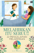 Melahirkan itu Seru