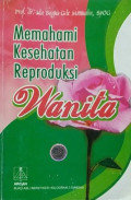 Memahami Kesehatan Reproduksi Wanita