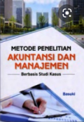 Metode Penelitian Akuntansi dan Manajemen Berbasis Studi Kasus