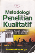 Metodologi Penelitian Kualitatif ; aktualisasi metodologis ke arah ragam varian kontemporer