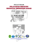 Buku Acuan Pelatihan Pelayanan Obstetri Neonatal Emergensi Dasar (PONED)