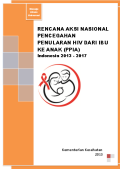 Rencana Aksi Nasional Pencegahan Penularan HIV dai Ibu ke Anak (PPIA) Indonesia 2013-2017