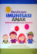 Panduan Imunisasi Anak ; Mencegah lebih Baik Daripada Mengobati