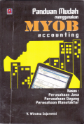 Panduan Mudah Menggunakan Myob Accounting : Perusahaan Jasa, Perusahaan Dagang, Perusahaan Manufaktur