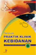 Panduan Praktik Klinik Kebidanan 1 (Sebuah alternatif panduan praktik AKBID Semester IV)