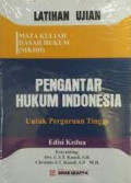 Latihan Ujian ; Pengantar Hukum Indonesia Untuk perguruan Tinggi, Edisi Kedua