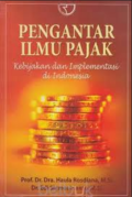 Pengantar Ilmu Pajak: Kebijakan dan Implementasi di Indonesia