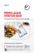 Penilaian Status Gizi ; Dilengkapi Proses Asuhan Gizi Terstandar, edisi 2