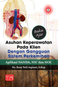 Buku Ajar Asuhan Keperawatan pada Klien dengan Gangguan Sitem Perkemihan ; Aplikasi NANDA, NIC, NOC