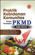 Praktik Kebidanan Komunitas dengan pendekatan PKMD, edisi revisi