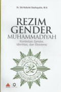 REZIM GENDER MUHAMMADIYAH: KONTESTASI GENDER, IDENTITAS DAN EKSISTENSI