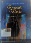 Memahami Kesehatan Reproduksi Wanita