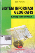 Sistem Informasi Geografis ; Konsep - Konsep Dasar
