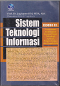 Sistem Teknologi Informasi ; Pendekatan Terintegrasi : konsep dasar,Teknologi Aplikasi,Pengembangan,Dan Pengelolaan , Edisi Ii