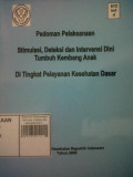 Pedoman Pelaksanaan Stimulasi, Deteksi dan Intervensi Dini Tumbuh Kembang Anak Di Tingkat Pelayanan Kesehatan Dasar