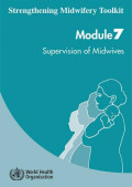 Strengthening midwifery toolkit Supervision of Midwives Module 7
