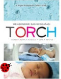 Menghindari dan Mengatasi TORCH ( Toksoplasma,Rubella,CMV dan Herpes)