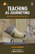 Teaching As Journeying ; Mengayun Kaki Menjala Hati