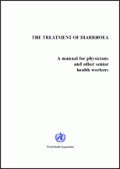 The treatment of diarrhoea ; A manual for physicians and other senior health workers